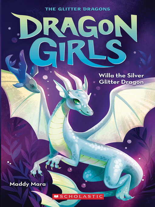 Title details for Willa the Silver Glitter Dragon by Maddy Mara - Available
